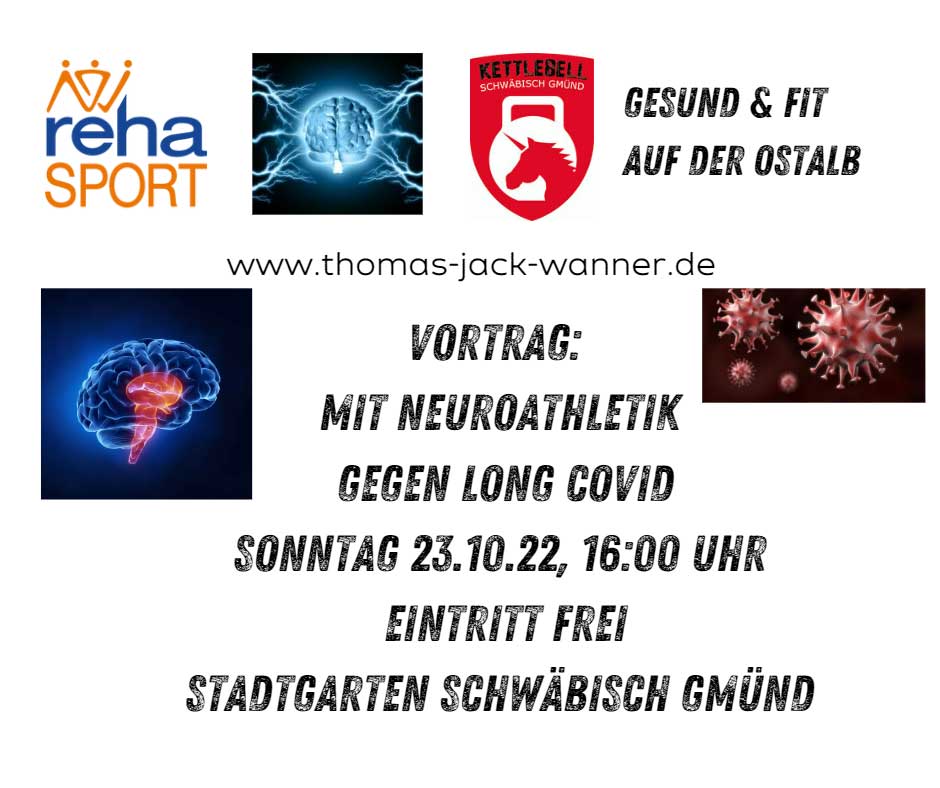 Trefft mich am 23. Oktober auf der Gesundheitsmesse im Stadtgarten in Schwäbisch Gmünd. 
Zwei wichtige Vorträge die theoretisches Hintergrundwissen einmal zu Covid19 und der andere zu orthopädischer und neurologischer Reha vermitteln sind in Planung.
 „Mit Neuroathletik gegen Long Covid“ 
„Individualisierung im Rehasport mit einer fundierten Assessmentstrategie“
